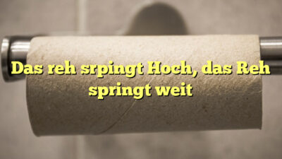 Das reh srpingt Hoch, das Reh springt weit